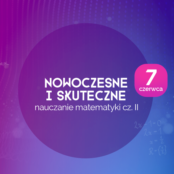 Nowoczesne i skuteczne nauczanie matematyki