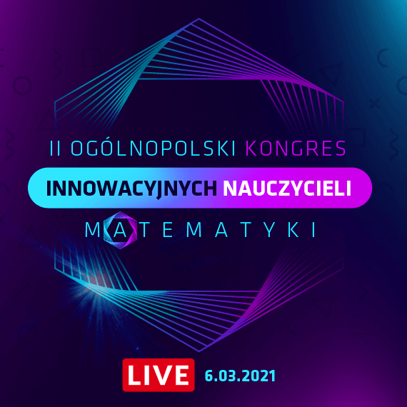 II Oglnopolski kongres innowacyjnych nauczycieli matematyki Online