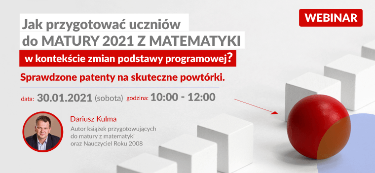 Jak przygotowa uczniw do matury 2021 z matematyki w kontekcie zmiany podstawy programowej?