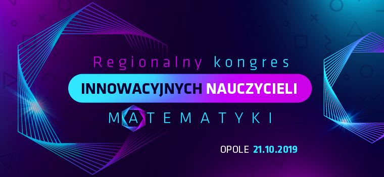 Regionalny kongers innowacyjnych nauczycieli matematyki